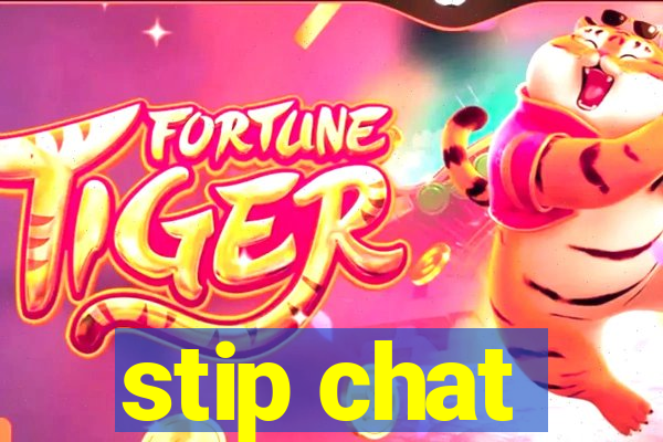 stip chat